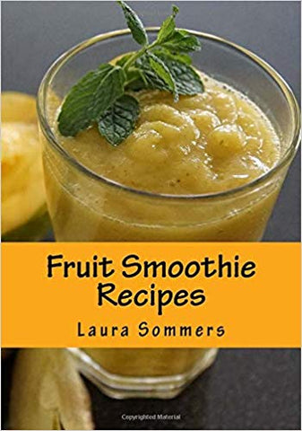 Fruit Smoothie Recipes (Super Smoothies Series) (Volume 2)